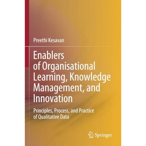 Enablers of Organisational Learning, Knowledge Management, and Innovation: Princ [Paperback]