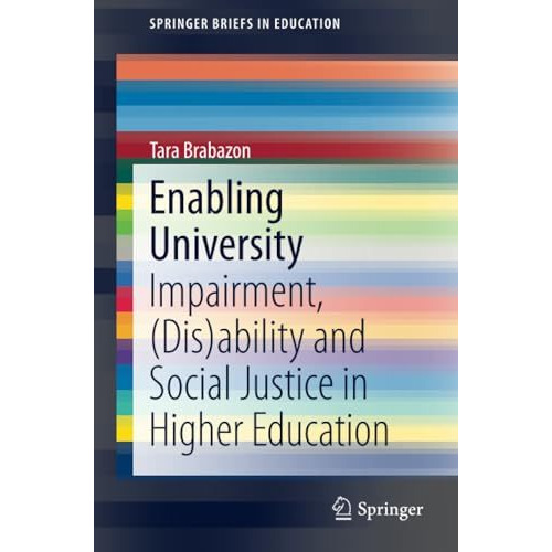 Enabling University: Impairment, (Dis)ability and Social Justice in Higher Educa [Paperback]