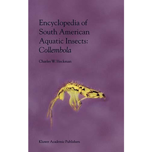 Encyclopedia of South American Aquatic Insects: Collembola: Illustrated Keys to  [Hardcover]