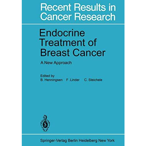 Endocrine Treatment of Breast Cancer: A New Approach [Paperback]