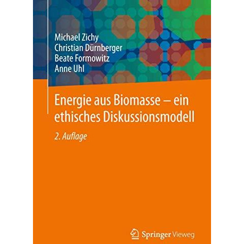 Energie aus Biomasse - ein ethisches Diskussionsmodell [Paperback]