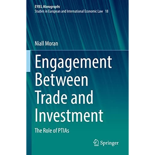 Engagement Between Trade and Investment: The Role of PTIAs [Paperback]