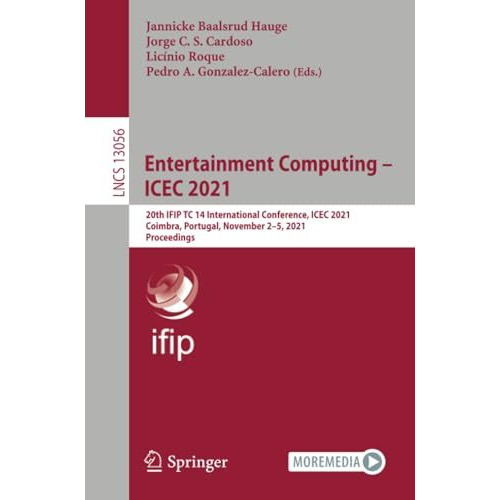 Entertainment Computing  ICEC 2021: 20th IFIP TC 14 International Conference, I [Paperback]