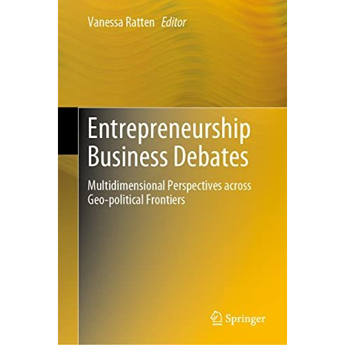 Entrepreneurship Business Debates: Multidimensional Perspectives across Geo-poli [Hardcover]