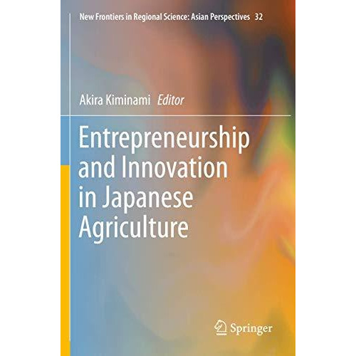 Entrepreneurship and Innovation in Japanese Agriculture [Paperback]