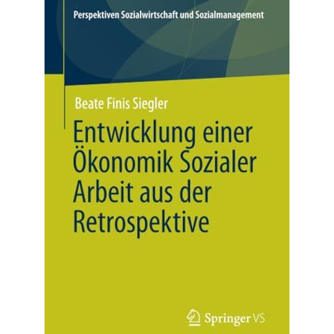 Entwicklung einer ?konomik Sozialer Arbeit aus der Retrospektive [Paperback]