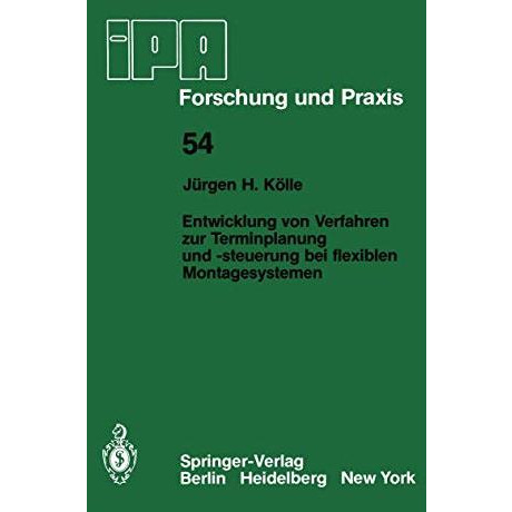 Entwicklung von Verfahren zur Terminplanung und -steuerung bei flexiblen Montage [Paperback]