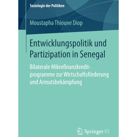 Entwicklungspolitik und Partizipation in Senegal: Bilaterale Mikrofinanzkreditpr [Paperback]