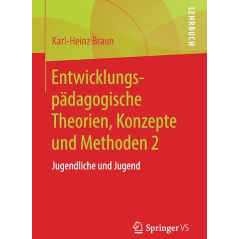 Entwicklungsp?dagogische Theorien, Konzepte und Methoden 2: Jugendliche und Juge [Paperback]