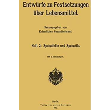 Entw?rfe zu Festsetzungen ?ber Lebensmittel: Heft 2: Speisefette und Speise?le [Paperback]