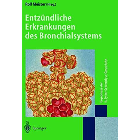 Entz?ndliche Erkrankungen des Bronchialsystems: Ergebnisse der II. Sylter Sekret [Paperback]