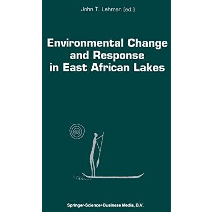 Environmental Change and Response in East African Lakes [Hardcover]