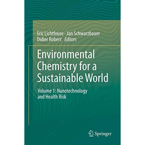 Environmental Chemistry for a Sustainable World: Volume 1: Nanotechnology and He [Hardcover]