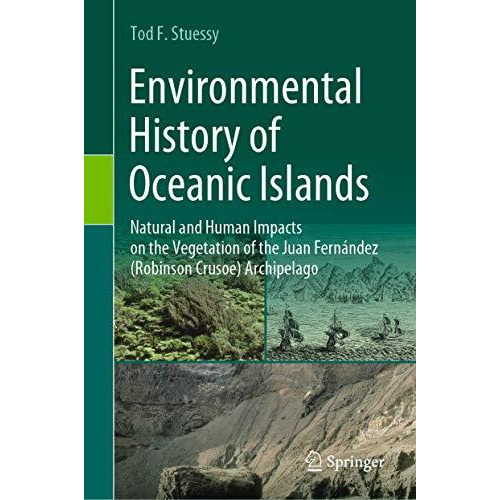 Environmental History of Oceanic Islands: Natural and Human Impacts on the Veget [Hardcover]