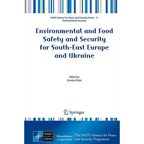 Environmental and Food Safety and Security for South-East Europe and Ukraine [Hardcover]