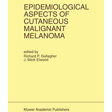 Epidemiological Aspects of Cutaneous Malignant Melanoma [Paperback]