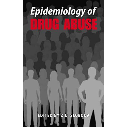 Epidemiology of Drug Abuse [Hardcover]