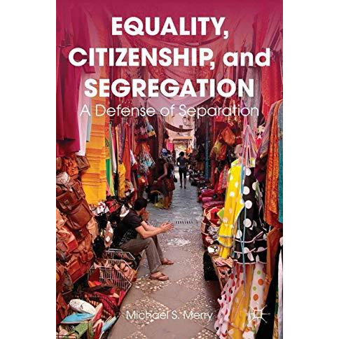 Equality, Citizenship, and Segregation: A Defense of Separation [Paperback]