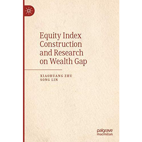 Equity Index Construction and Research on Wealth Gap [Paperback]