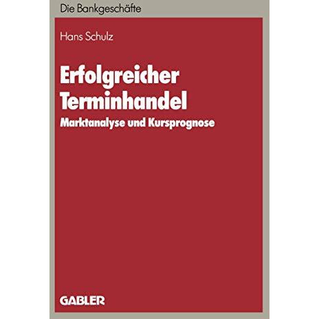 Erfolgreicher Terminhandel: Marktanalyse und Kursprognose [Paperback]