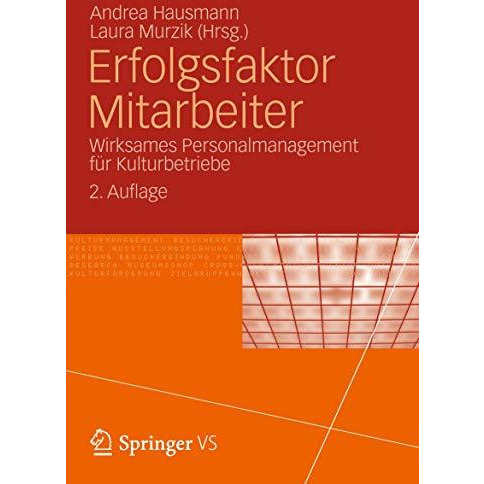 Erfolgsfaktor Mitarbeiter: Wirksames Personalmanagement f?r Kulturbetriebe [Paperback]