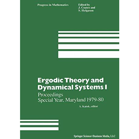 Ergodic Theory and Dynamical Systems I: Proceedings Special Year, Maryland 1979 [Paperback]