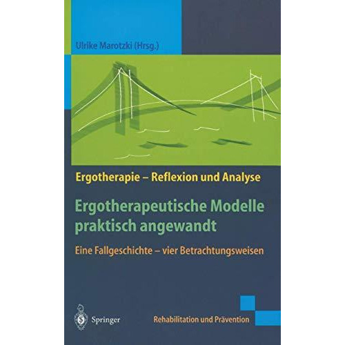 Ergotherapeutische Modelle praktisch angewandt: Eine Fallgeschichte  vier Betra [Paperback]