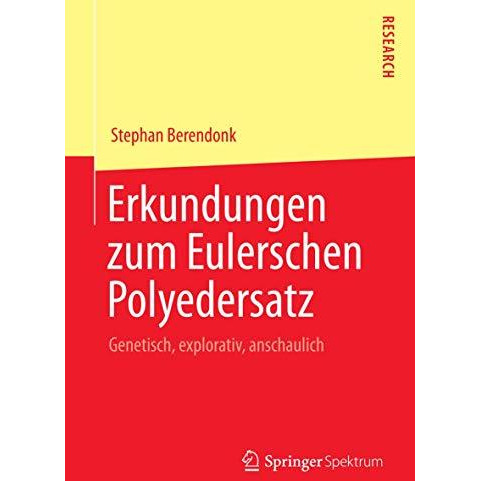 Erkundungen zum Eulerschen Polyedersatz: Genetisch, explorativ, anschaulich [Paperback]