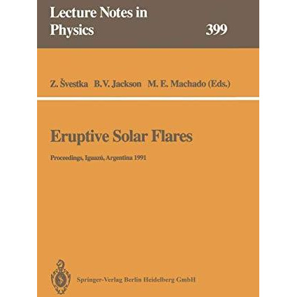 Eruptive Solar Flares: Proceedings of Colloquium No. 133 of the International As [Paperback]