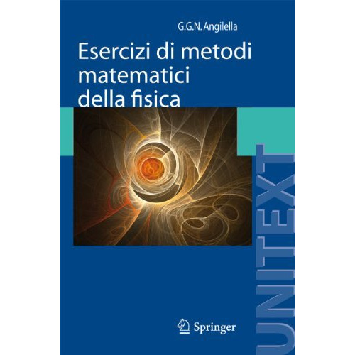 Esercizi di metodi matematici della fisica: Con complementi di teoria [Paperback]