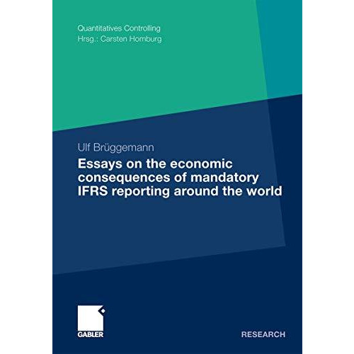 Essays on the Economic Consequences of Mandatory IFRS Reporting around the world [Paperback]