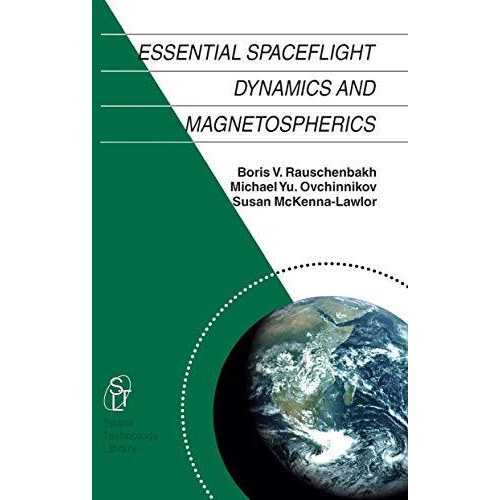 Essential Spaceflight Dynamics and Magnetospherics [Hardcover]