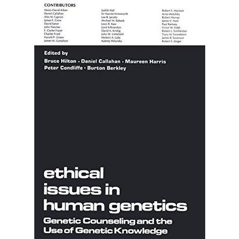 Ethical Issues in Human Genetics: Genetic Counseling and the Use of Genetic Know [Paperback]