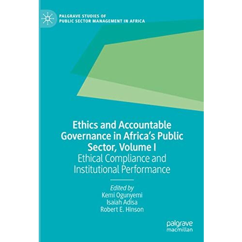 Ethics and Accountable Governance in Africa's Public Sector, Volume I: Ethical C [Hardcover]