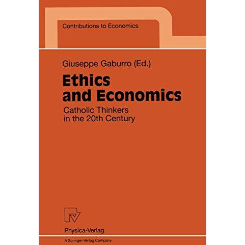 Ethics and Economics: Catholic Thinkers in the 20th Century [Paperback]