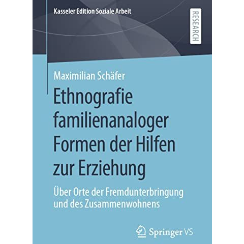 Ethnografie familienanaloger Formen der Hilfen zur Erziehung: ?ber Orte der Frem [Paperback]