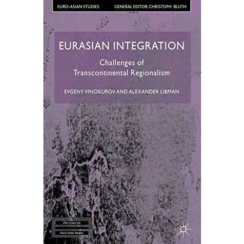 Eurasian Integration: Challenges of Transcontinental Regionalism [Hardcover]