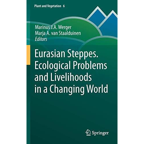 Eurasian Steppes. Ecological Problems and Livelihoods in a Changing World [Paperback]