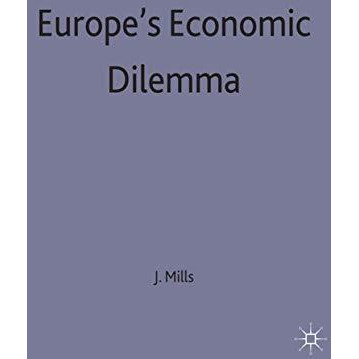 Europe's Economic Dilemma [Hardcover]