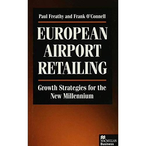 European Airport Retailing: Growth Strategies for the New Millennium [Hardcover]