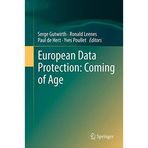 European Data Protection: Coming of Age [Hardcover]