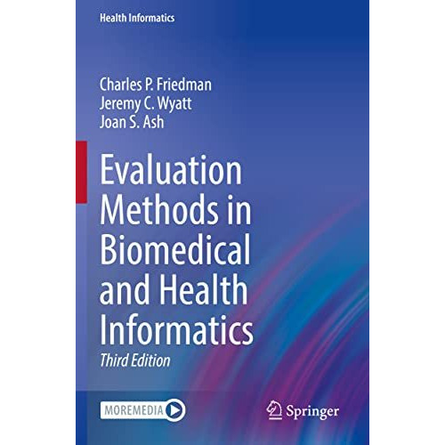 Evaluation Methods in Biomedical and Health Informatics [Paperback]