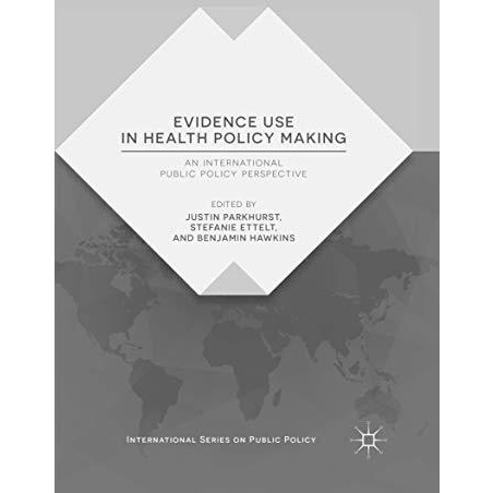 Evidence Use in Health Policy Making: An International Public Policy Perspective [Paperback]