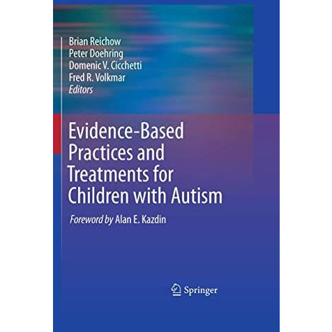 Evidence-Based Practices and Treatments for Children with Autism [Hardcover]