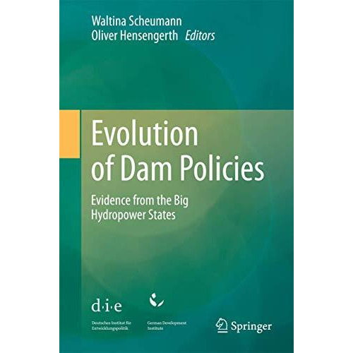 Evolution of Dam Policies: Evidence from the Big Hydropower States [Hardcover]