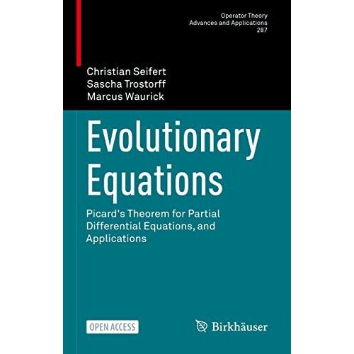 Evolutionary Equations: Picard's Theorem for Partial Differential Equations, and [Hardcover]