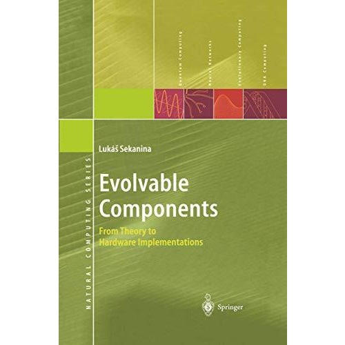 Evolvable Components: From Theory to Hardware Implementations [Paperback]