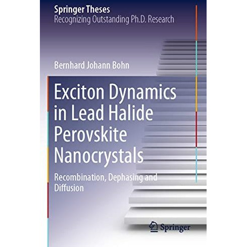 Exciton Dynamics in Lead Halide Perovskite Nanocrystals: Recombination, Dephasin [Paperback]