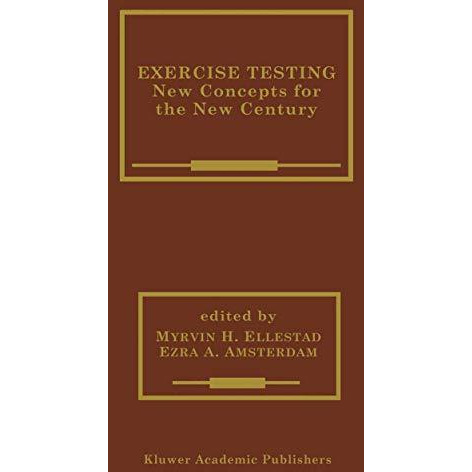 Exercise Testing: New Concepts for the New Century [Hardcover]