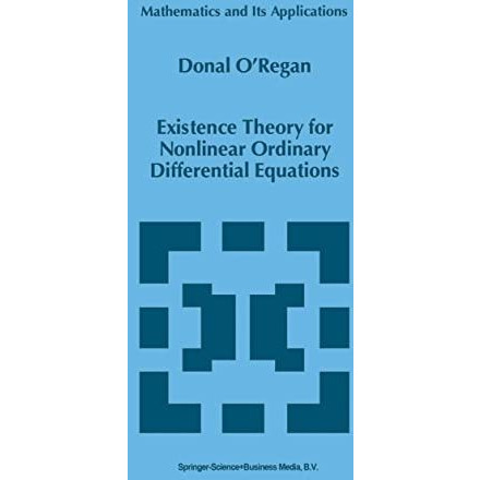 Existence Theory for Nonlinear Ordinary Differential Equations [Hardcover]